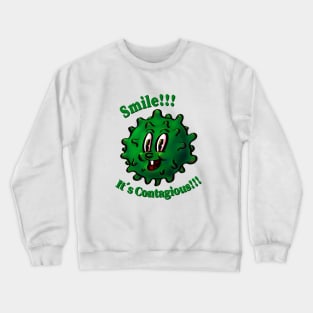 Smile!! It´s contagious!!! Crewneck Sweatshirt